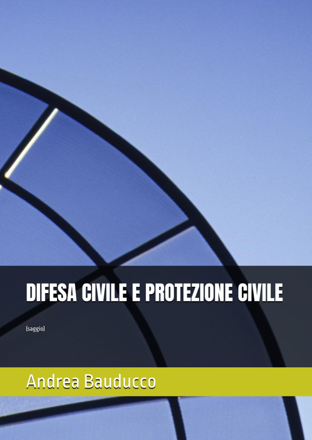 DIFESA CIVILE E PROTEZIONE CIVILE: (saggio)