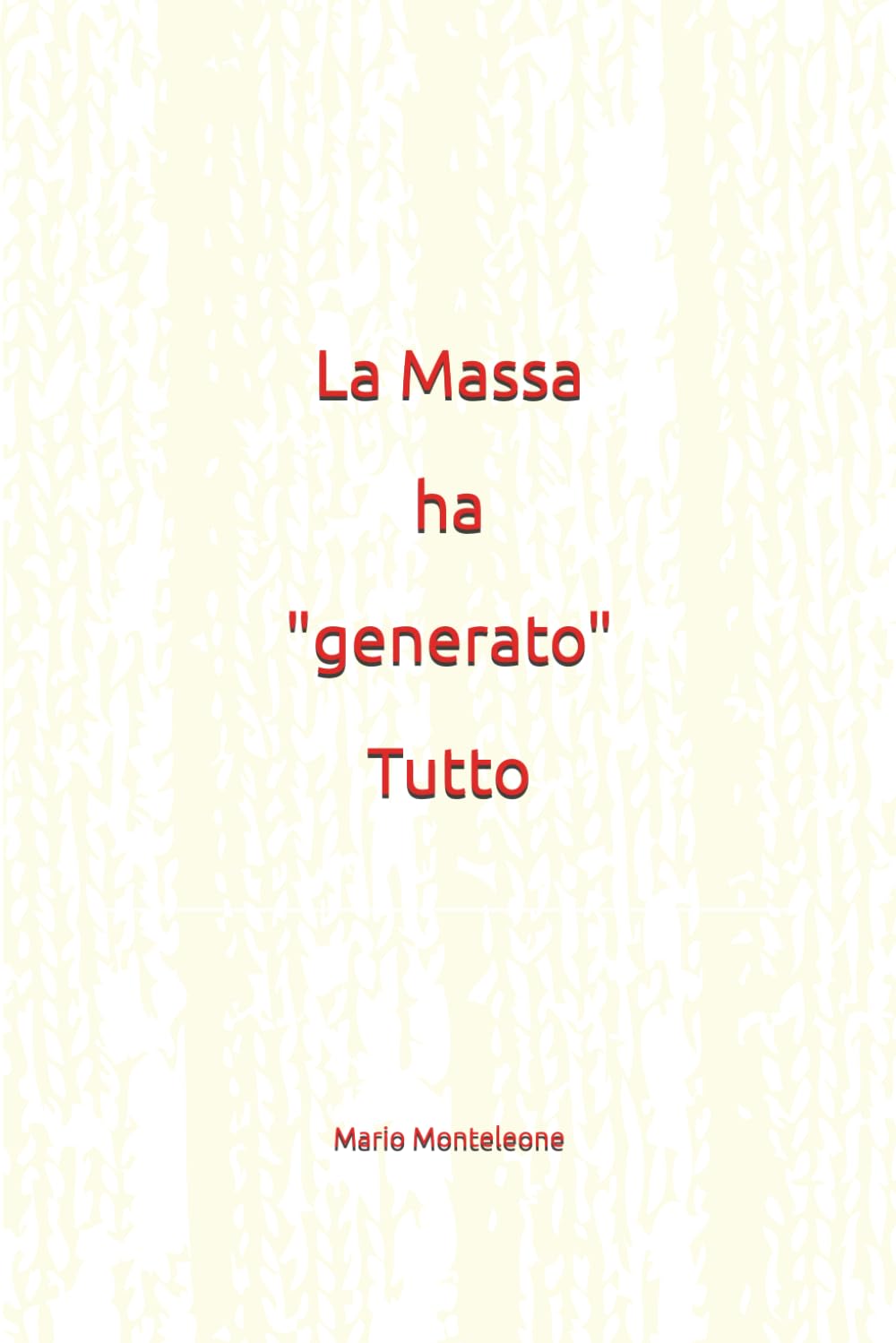 La Massa ha "generato" Tutto