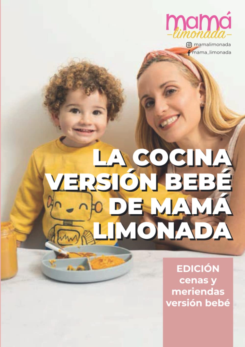 LA COCINA VERSIÓN BEBÉ DE MAMÁ LIMONADA - CENAS TOMO II (Spanish Edition)
