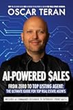AI-POWERED SALES: From Zero to Top Listing Agent: The Ultimate Guide for Top Real Estate Agents