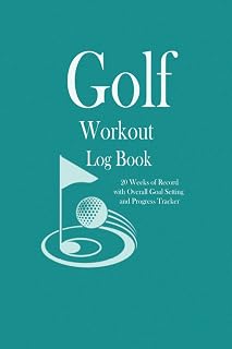 Golf Workout Log Book: 20 weeks of record, Overall Goal setting and Progress tracker, Fitness Log book Workout Journal, Daily Fitness Log, Training ... and women, Gift for Golf player, Golf Coach