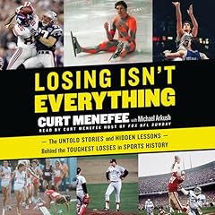 Losing Isn't Everything Audiobook By Curt Menefee, Michael Arkush cover art