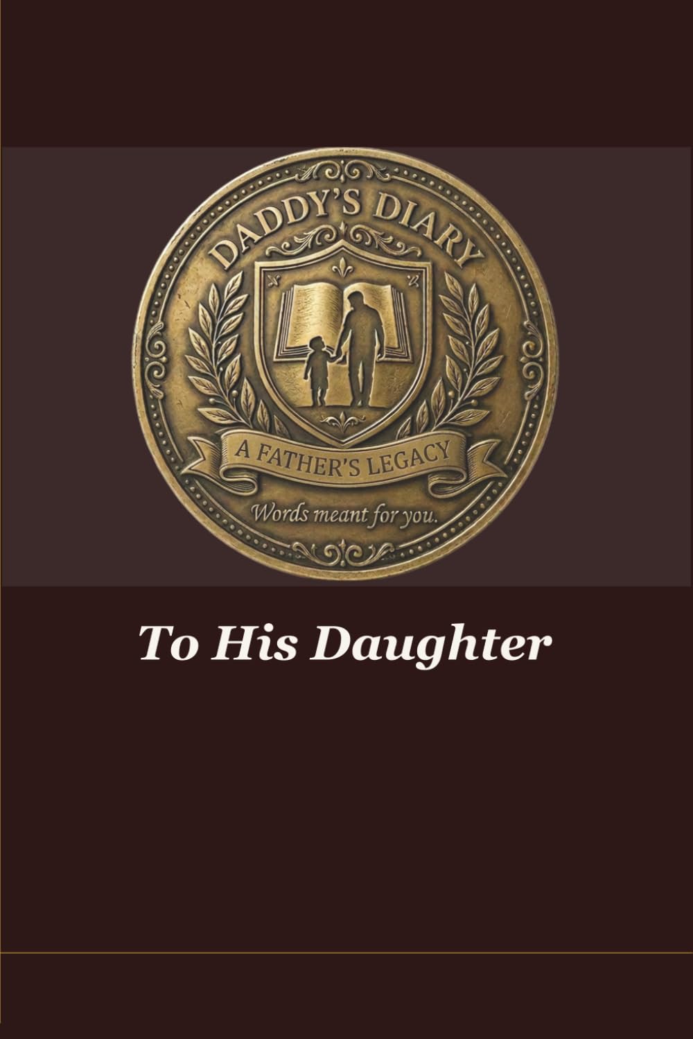Daddy's Diary to His Daughter: A Legacy Journal