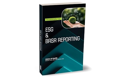 Taxmann's ESG &amp; BRSR Reporting – Dedicated guide providing a comprehensive overview of key concepts, practice and challenges combining insights and perspectives