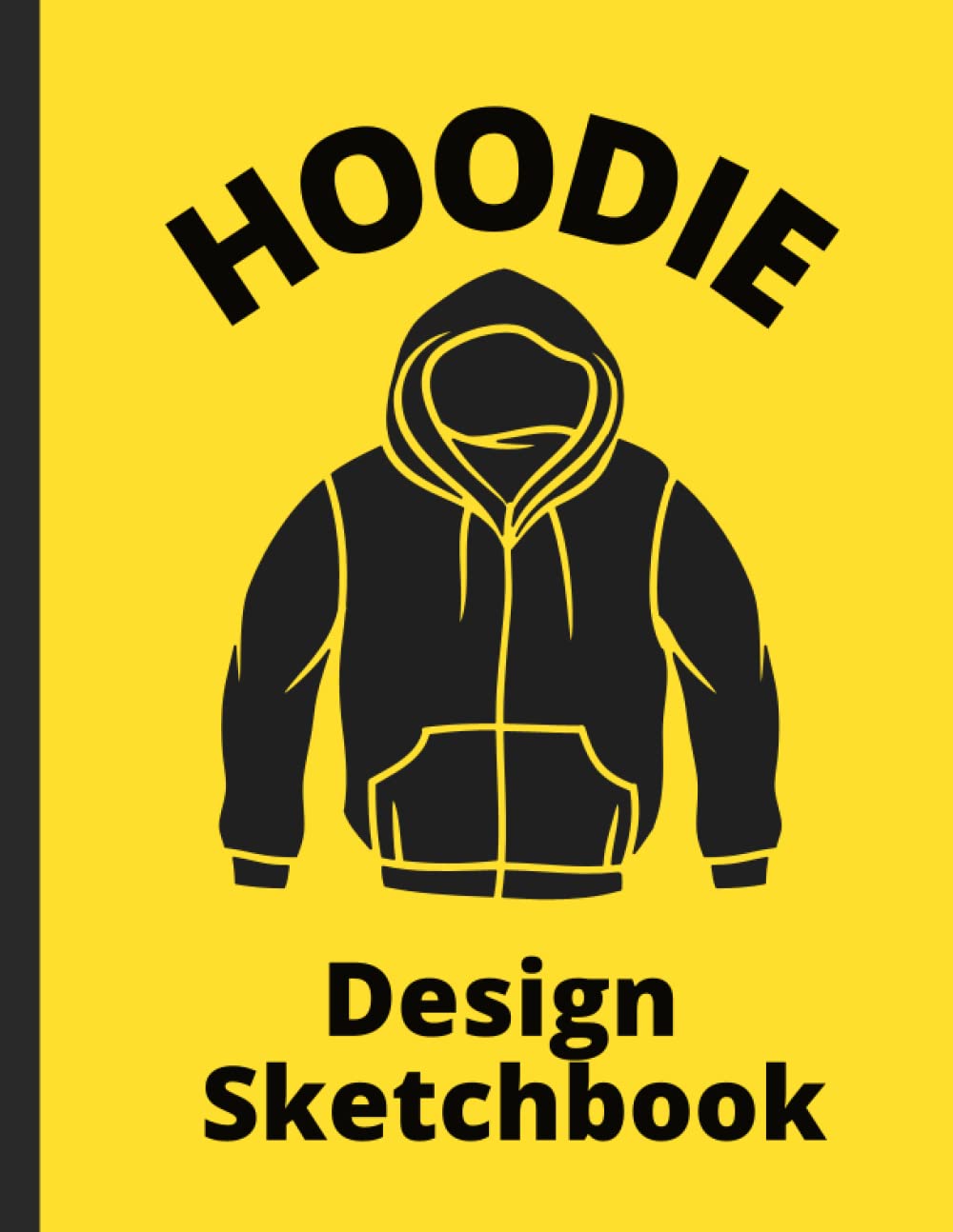 HOODIE DESIGN SKETCHBOOK: Blank Hoodie (Front and Back) Templates for Apparel and Outfit Designers with Large Drawing Area.