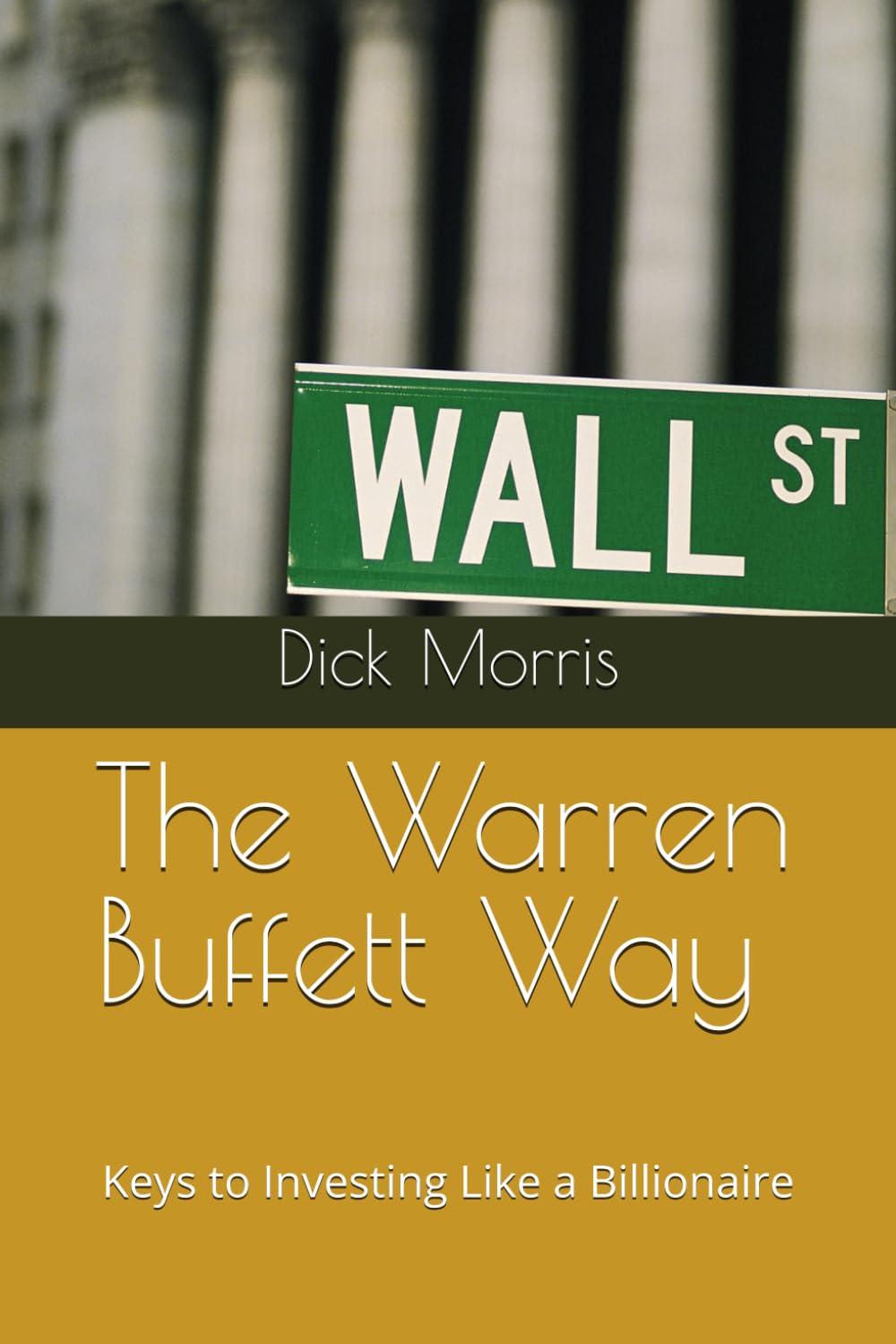 The Warren Buffett Way: Keys to Investing Like a Billionaire
