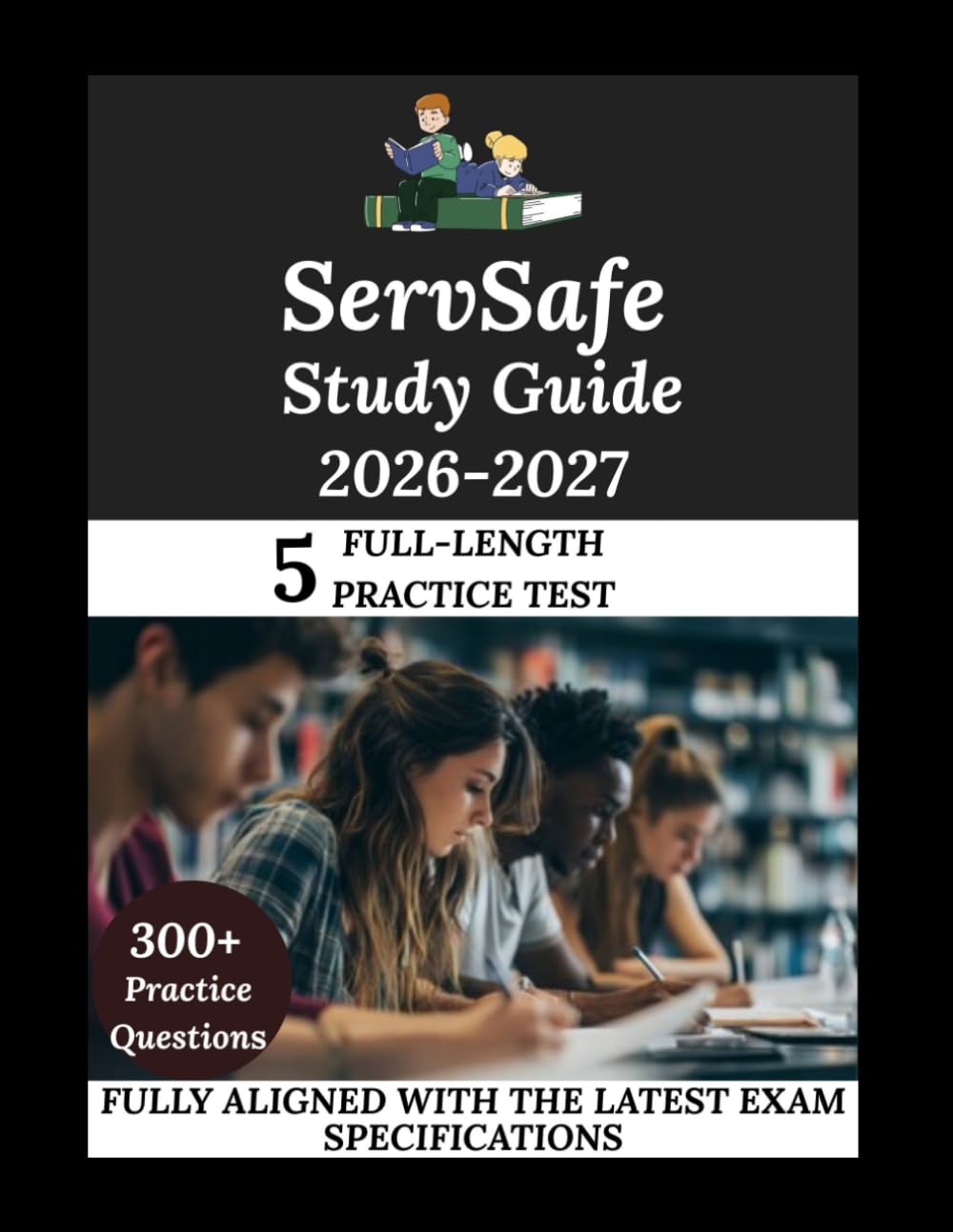 ServSafe Study Guide 2026-2027: Navigate. Master. Achieve.