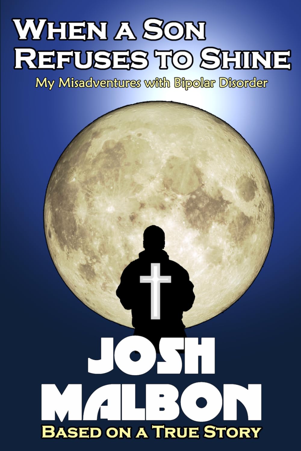 When a Son Refuses to Shine: My Misadventures with Bipolar Disorder