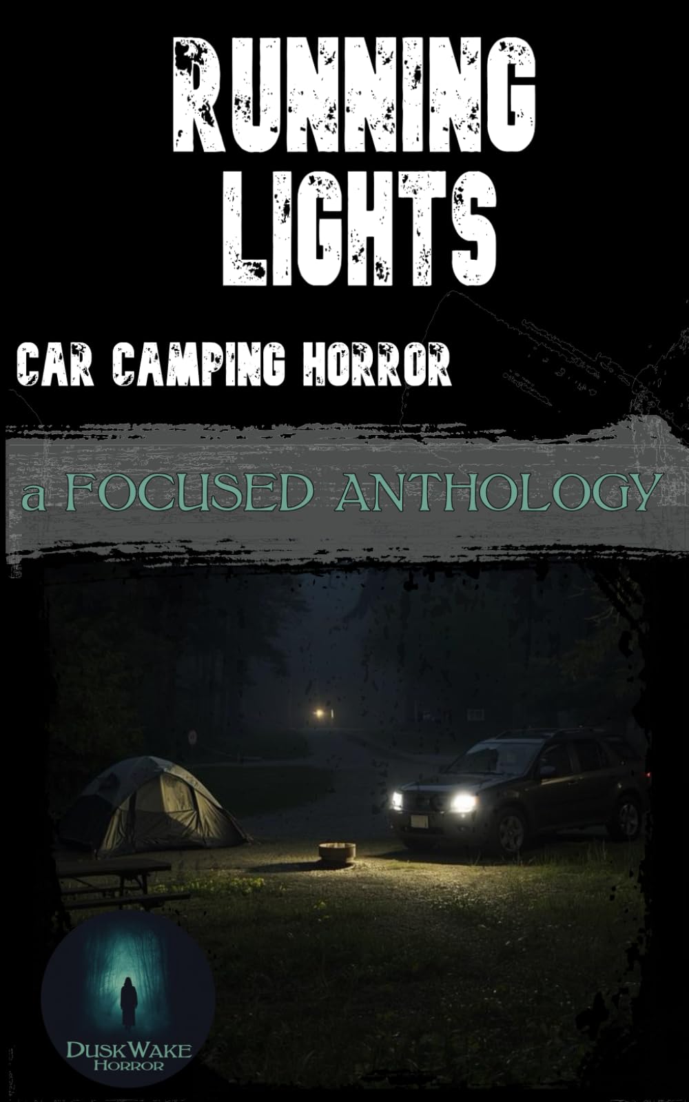 Running Lights: Car Camping Horror: A Focused Anthology
