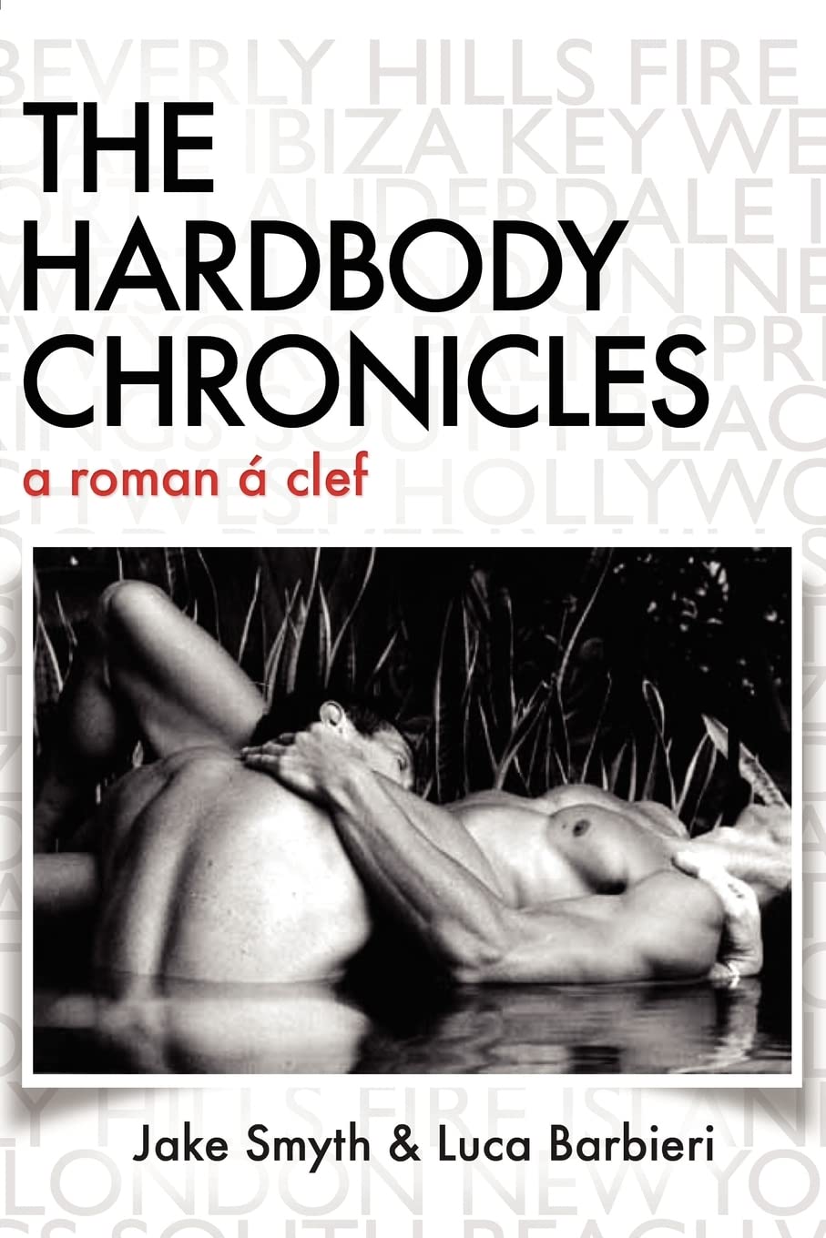 The HardBody Chronicles: a roman à clef