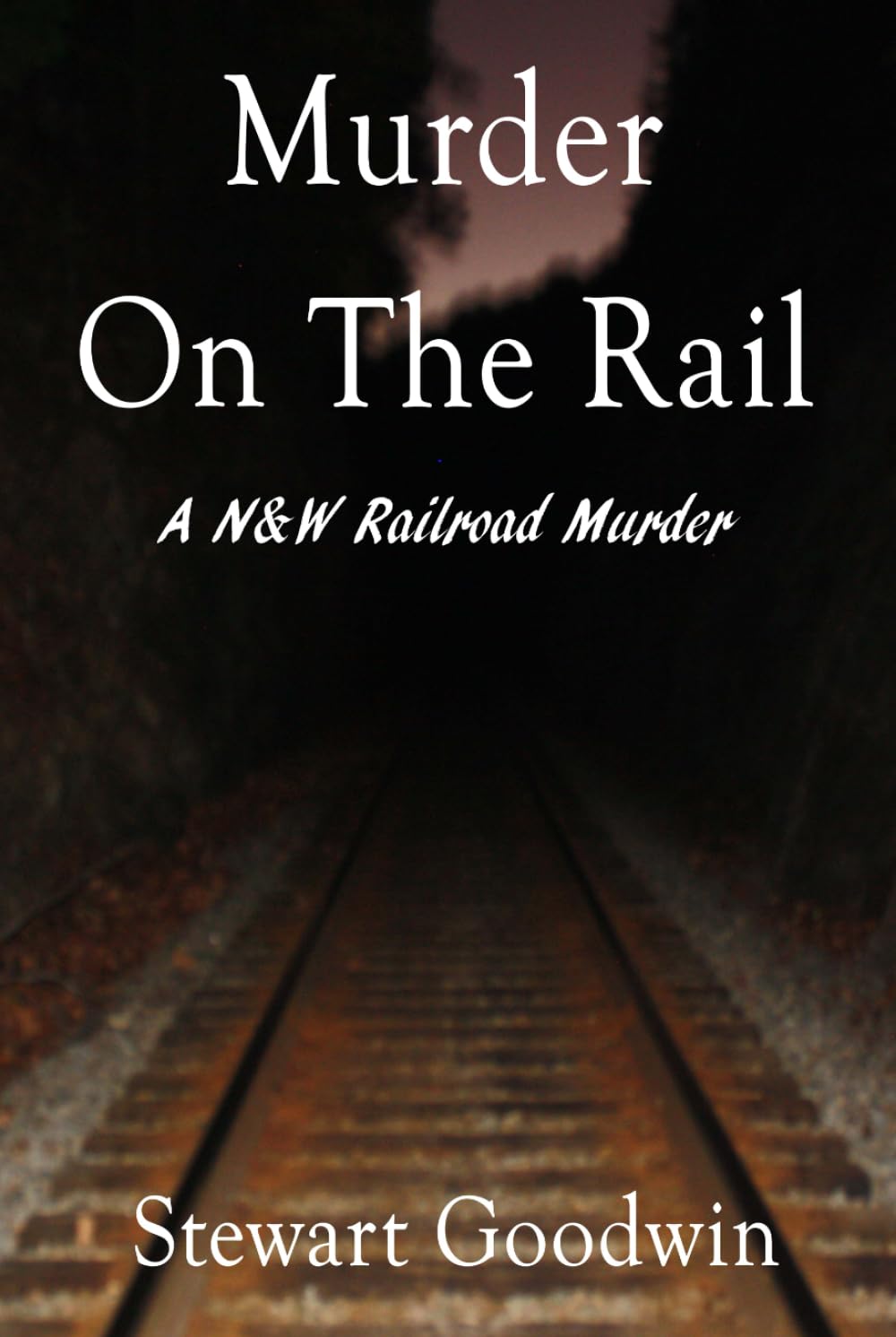 Murder On The Rail: A N&W Railroad Murder