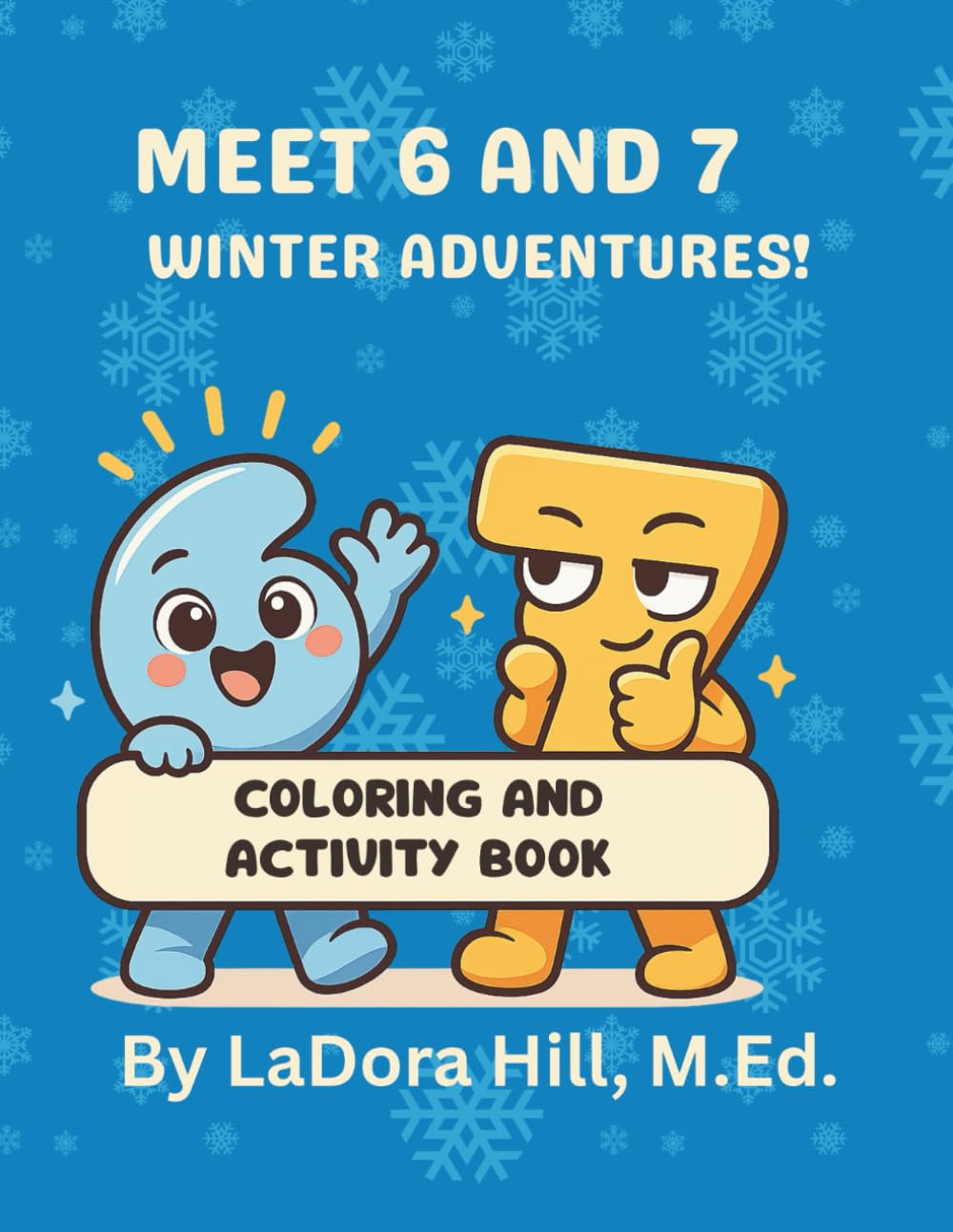 Meet 6 and 7: Winter Fun! Coloring and Activity Book: Winter Wonderland Adventures with 6 and 7
