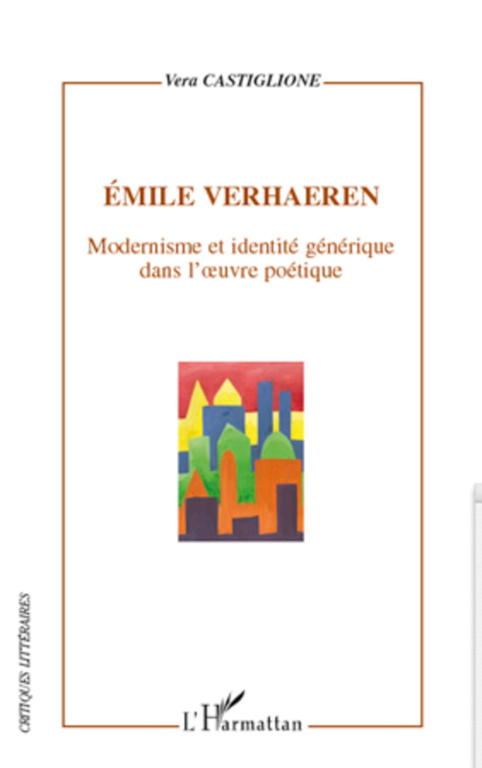 Emile Verhaeren: Modernisme et identité générique dans l'oeuvre poétique
