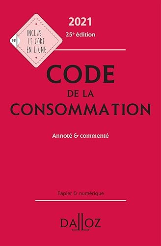 Code de la consommation: Annoté &amp; commenté