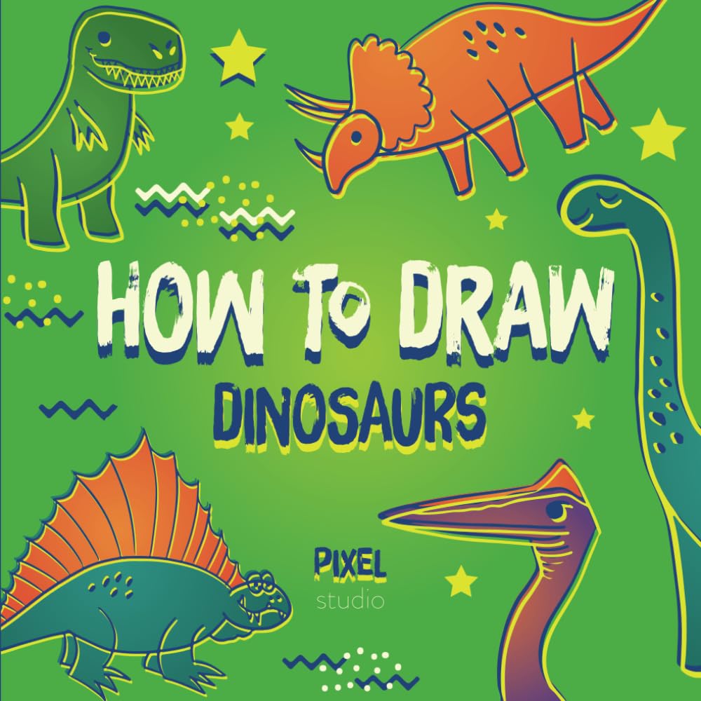 How To Draw Dinosaurs: Simple And Easy Drawing Book For Kids With Step-by-Step Guide And a Set of Information About Each Dinosaur You Didn't Now (How To Draw: Books For Children)