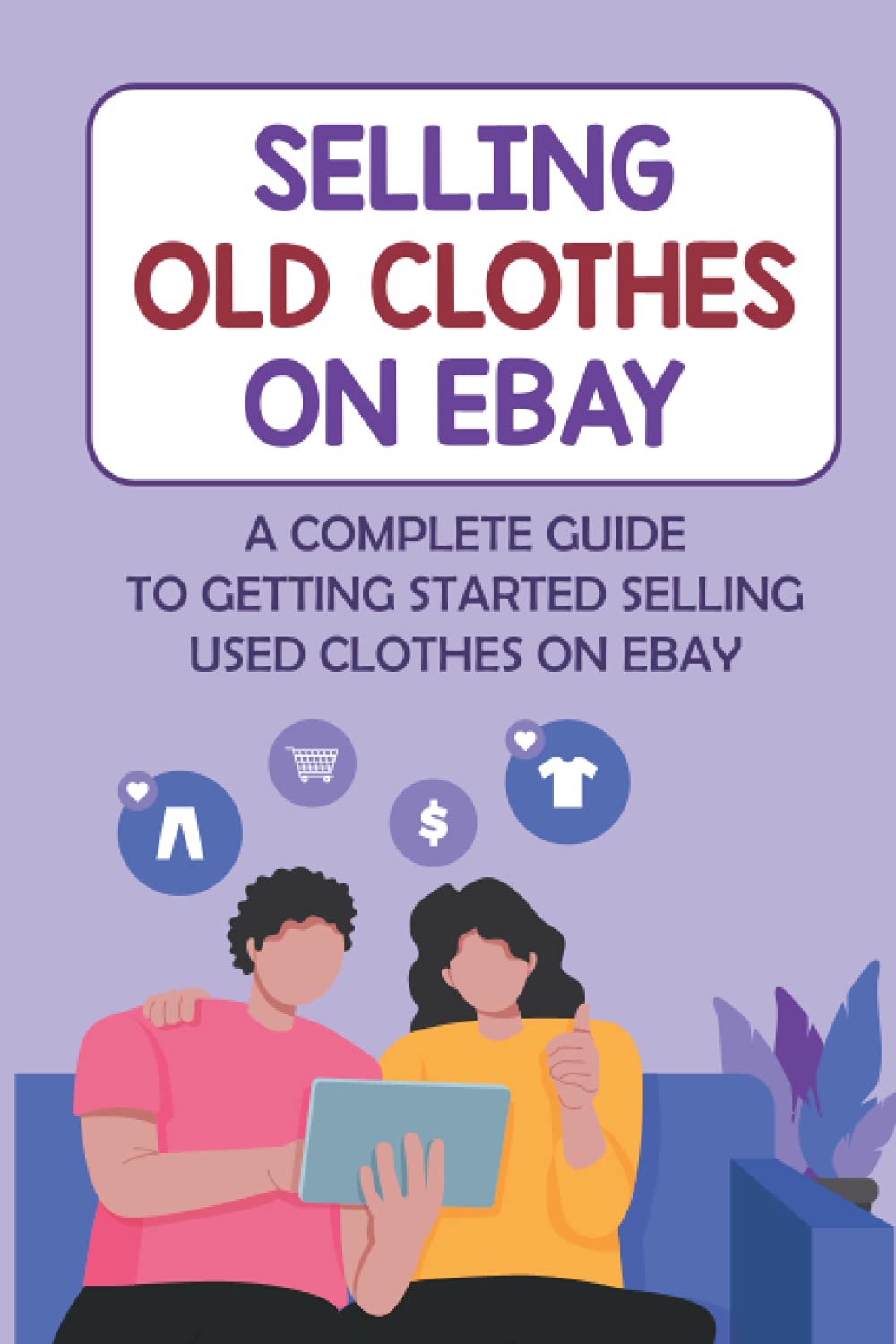 Selling Old Clothes On eBay: A Complete Guide To Getting Started Selling Used Clothes On eBay: How To Sell Used Clothes On Ebay