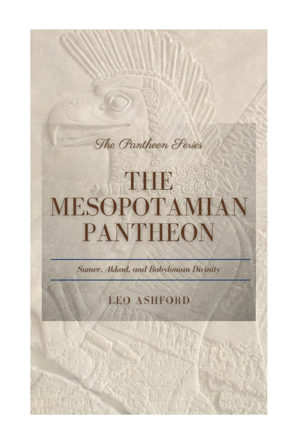 The Mesopotamian Pantheon: Sumer, Akkad, and Babylonian Divinity (The Pantheon Series)