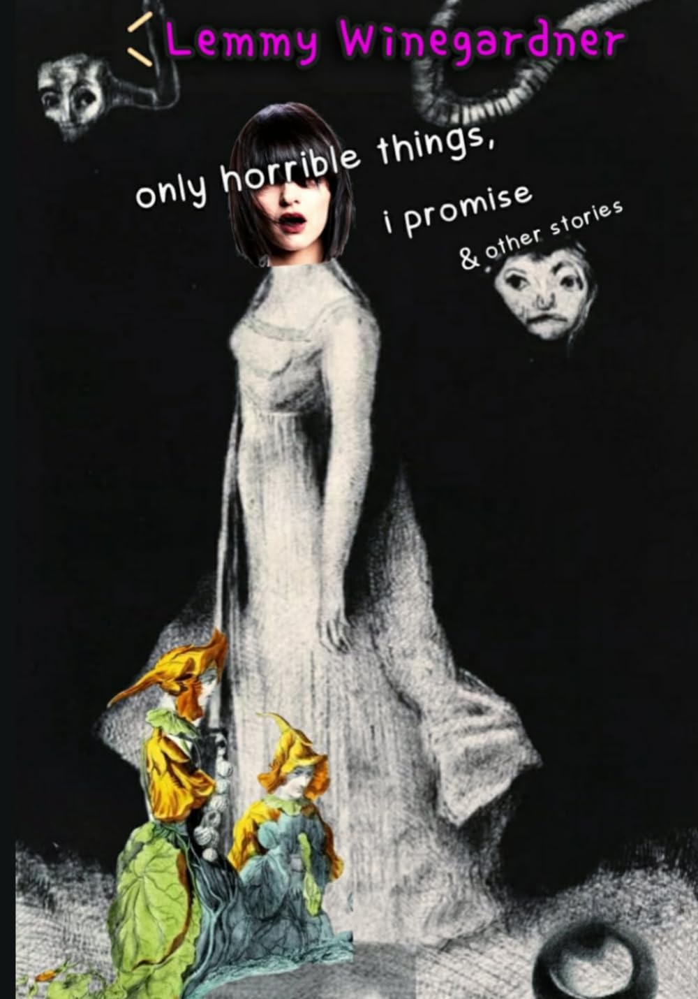Only Horrible Things, I Promise: & Other Stories