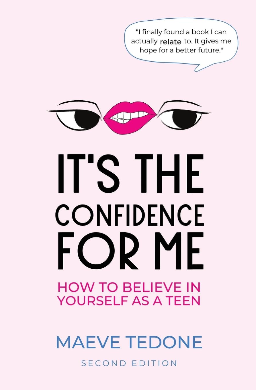 It's the Confidence for Me: How to Believe In Yourself as a Teen (Teen Think)