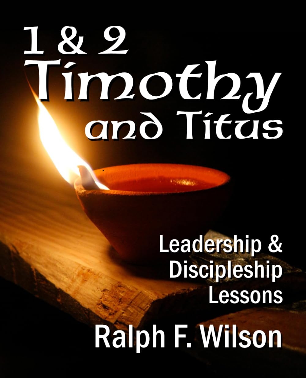1 and 2 Timothy and Titus: Discipleship and Leadership Lessons from the Pastoral Epistles (JesusWalk Bible Study Series)