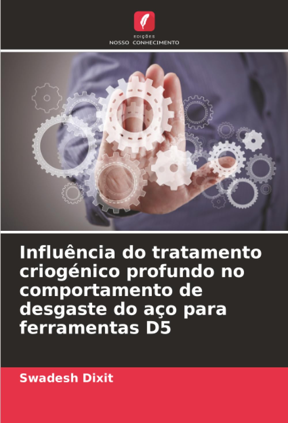 Influência do tratamento criogénico profundo no comportamento de desgaste do aço para ferramentas D5