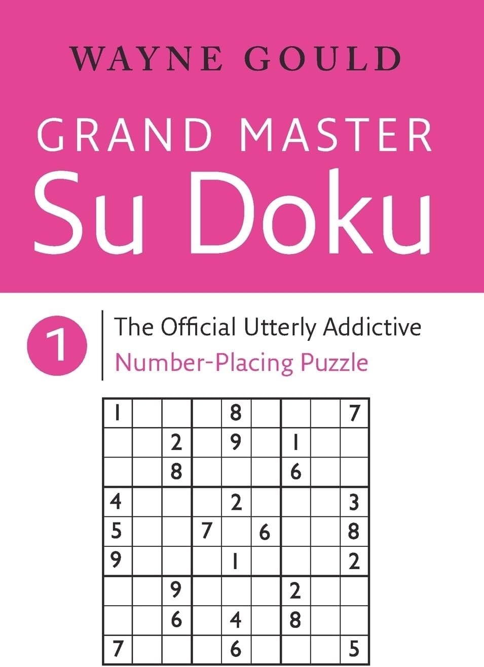 Grand Master Sudoku 1: The Crosswords Without Words―100 Logic Puzzles from Easy to Fiendish