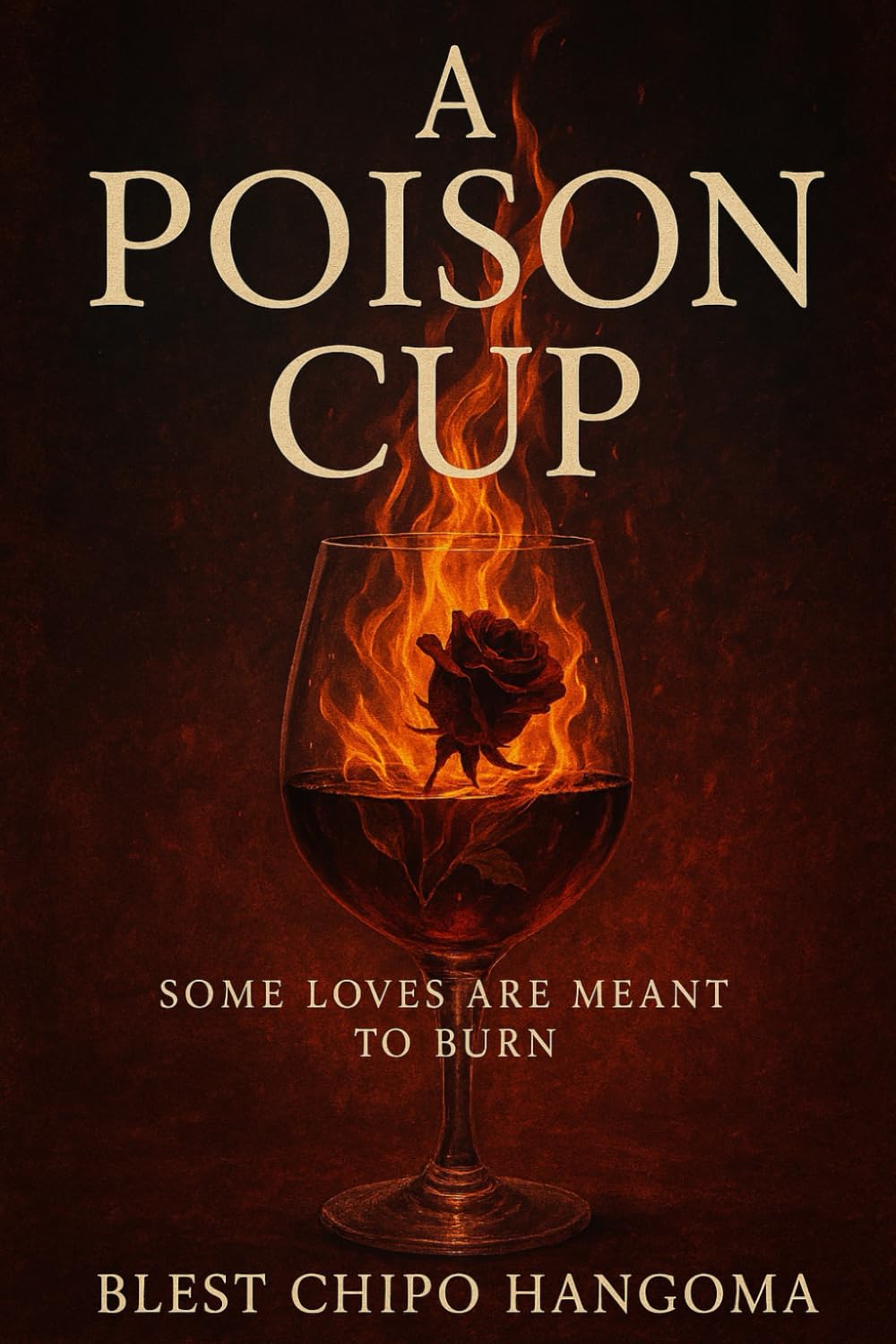 A Poison Cup: Some Loves are meant to burn