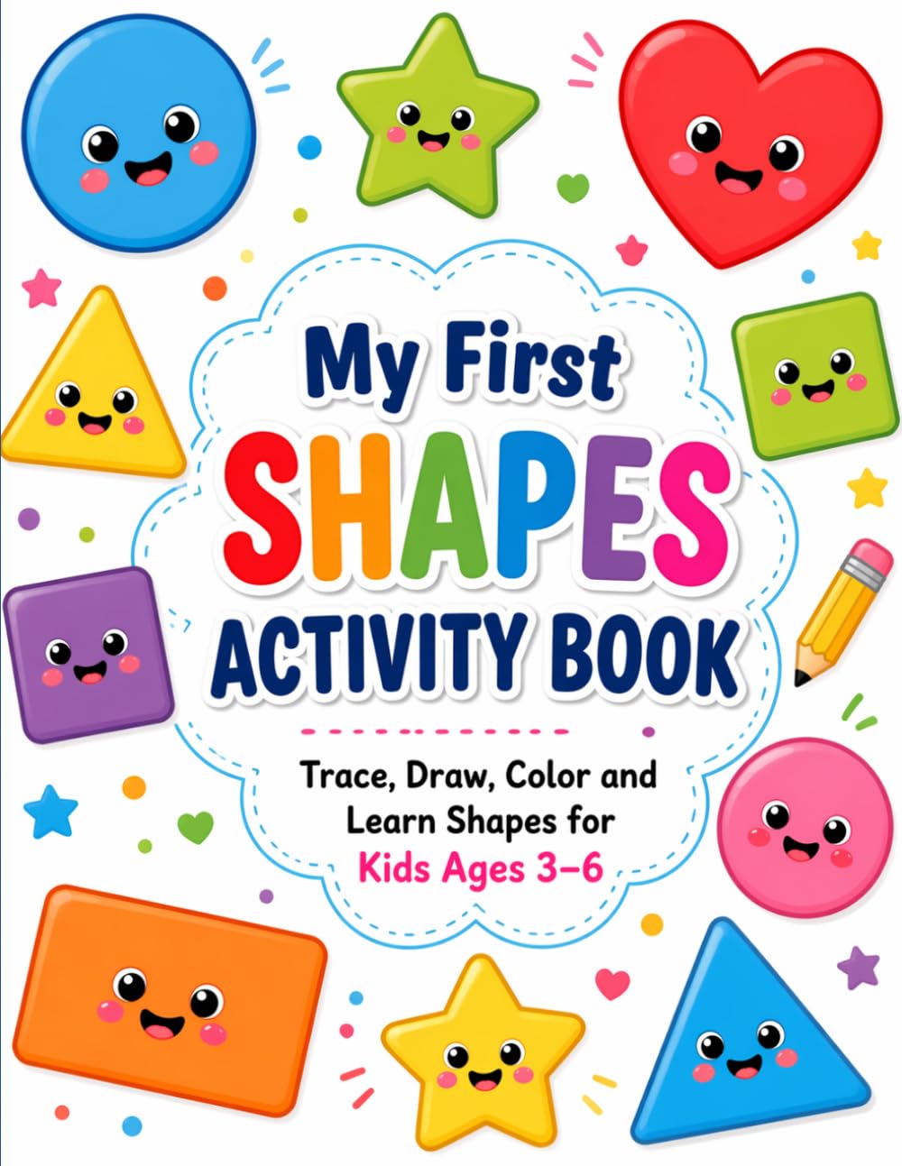 My First Shapes Activity Book: Trace, Draw, Color, Match and Learn Shapes for Kids Ages 3–6