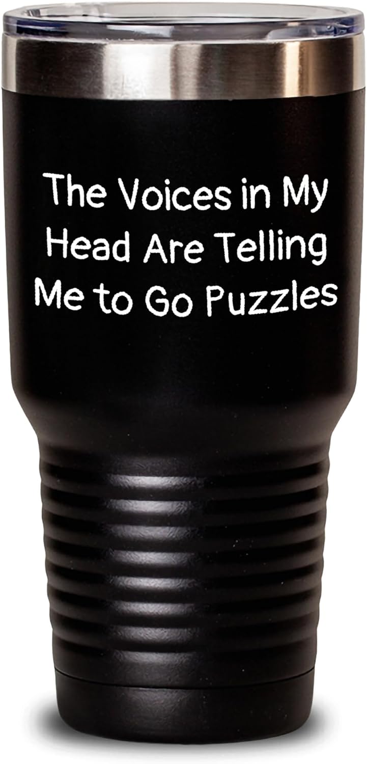 Funny Puzzles Gifts from Friends and Family for Mom's Special Day, The Voices In My Head Are Telling Me To Go Puzzles Tumbler, 20oz or 30oz Capacity