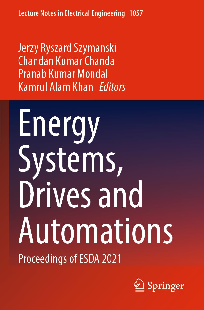 Energy Systems, Drives and Automations: Proceedings of ESDA 2021 (Lecture Notes in Electrical Engineering, 1057)
