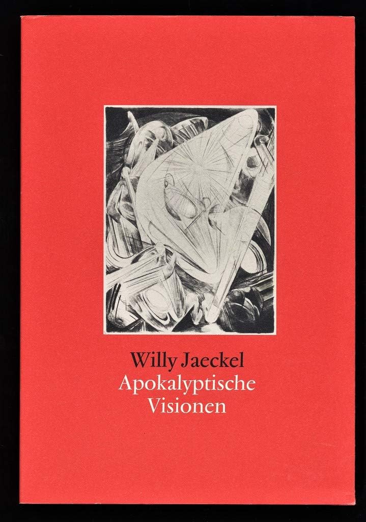 Willy Jaeckel, Apokalyptische Visionen