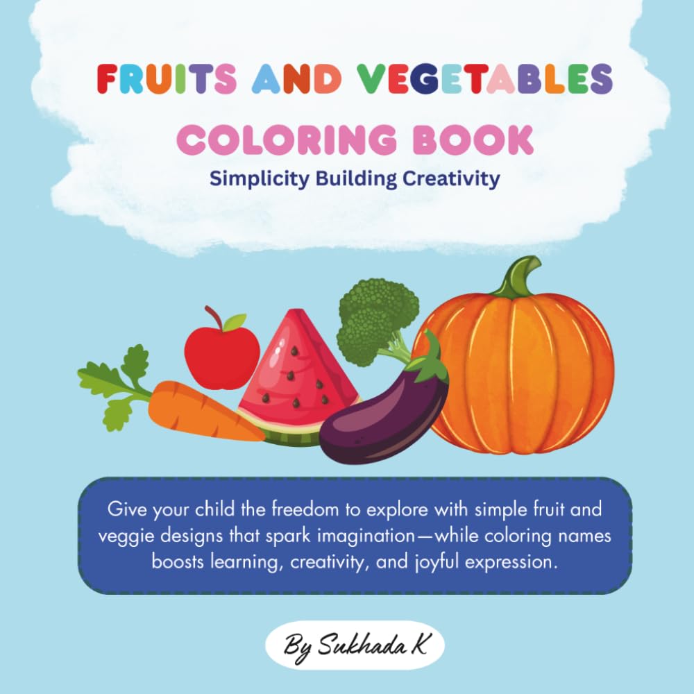 Fruits And Vegetables Coloring Book: Simplicity Building Creativity