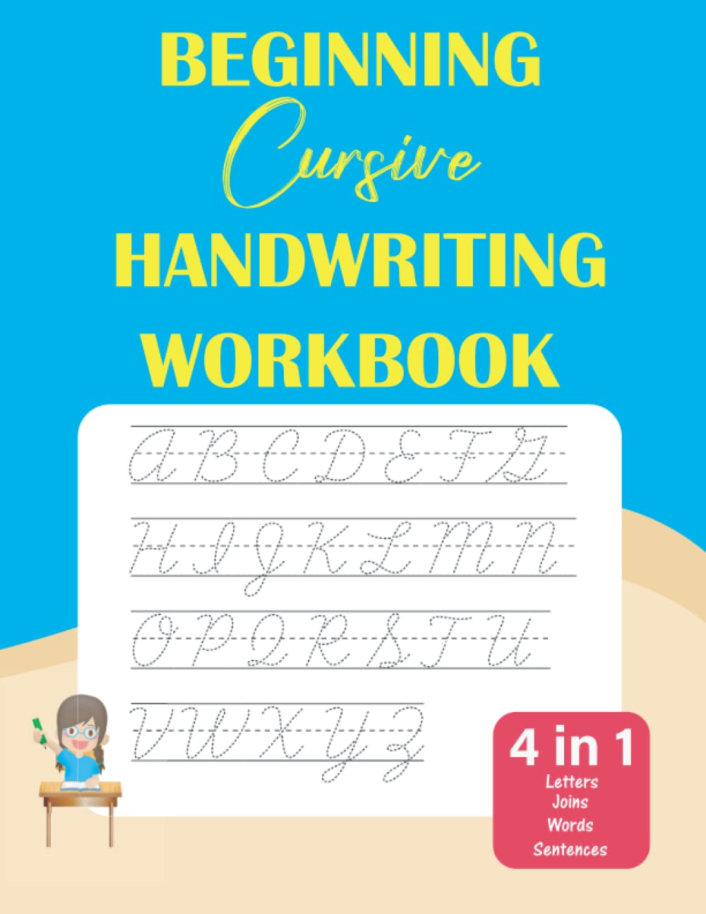 Beginning Cursive Handwriting Workbook: Cursive Alphabet Letters and Sentences, Beginning Cursive Handwriting Workbook for Kids, Learn and Practice Cursive Alphabet,8.5" x 11",114 pages