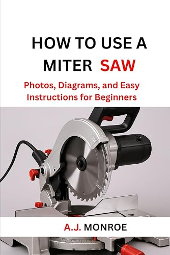 How To Use a Miter Saw: Photos, Diagrams, and Easy Instructions for Beginners