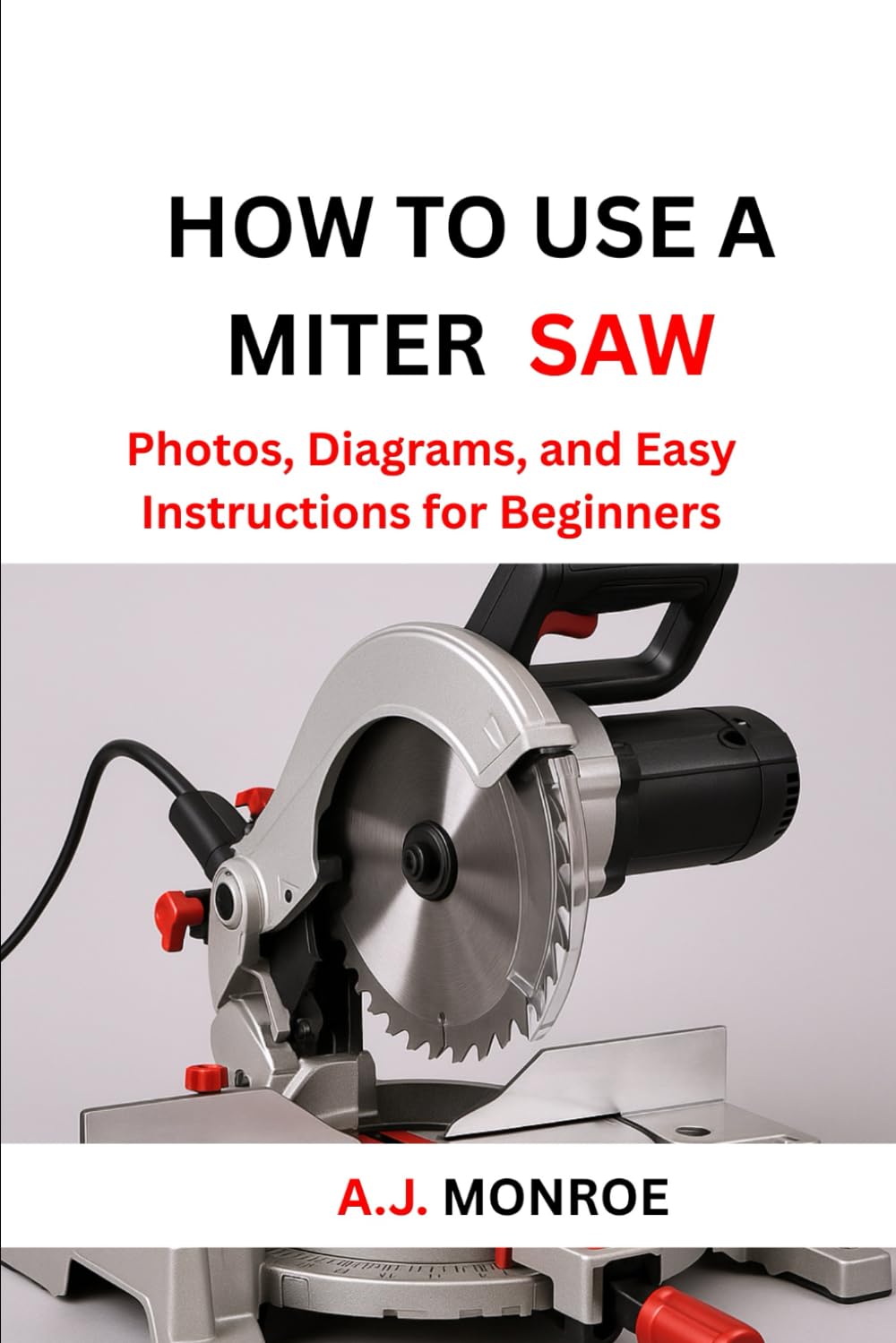 How To Use a Miter Saw: Photos, Diagrams, and Easy Instructions for Beginners