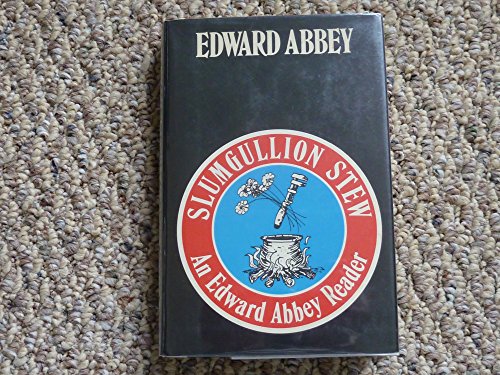 Slumgullion Stew: An Edward Abbey Reader 0525242848 Book Cover