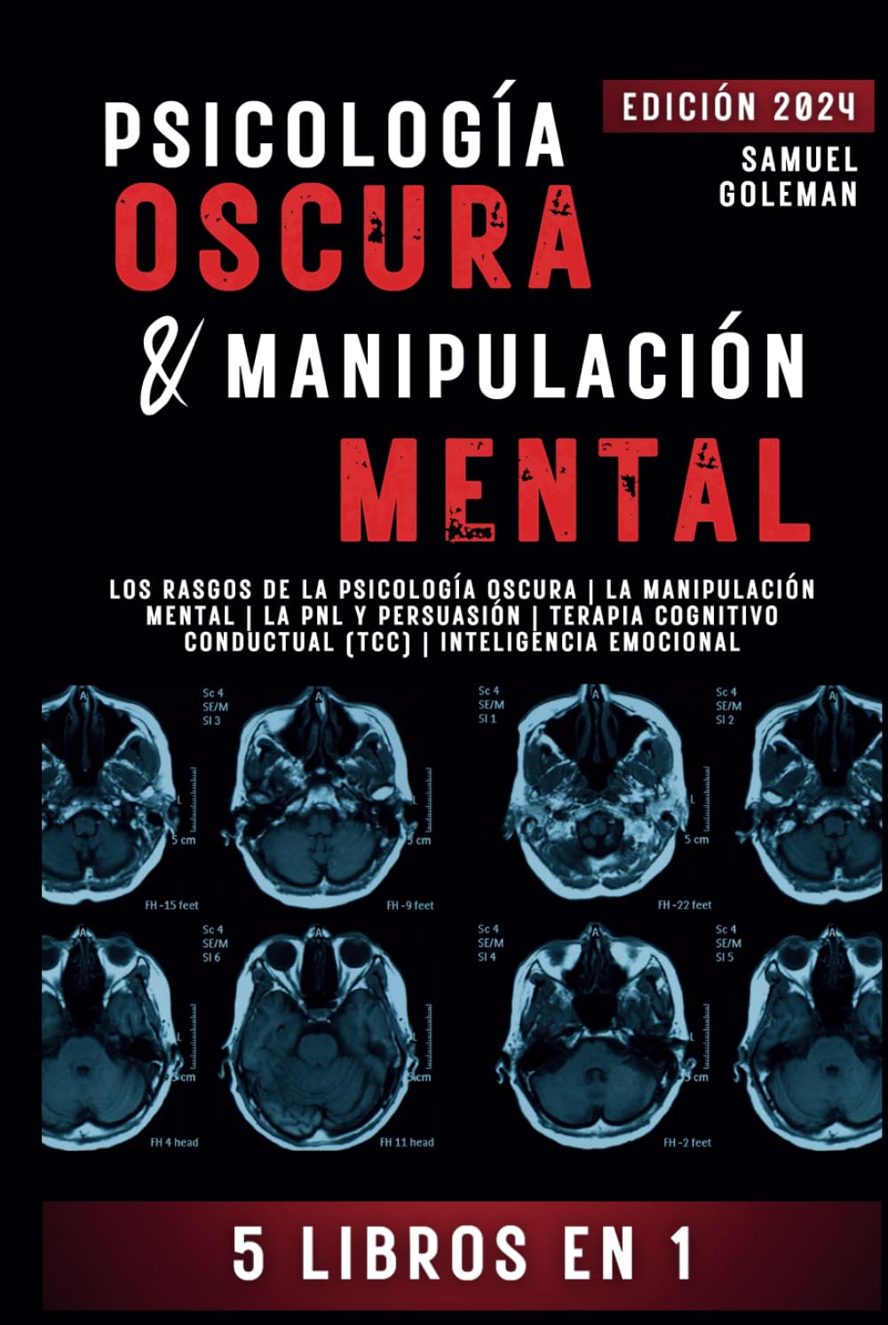 PSICOLOGÍA OSCURA & MANIPULACIÓN MENTAL: 5 libros en 1 | Los Rasgos de la Psicología Oscura | La Manipulación Mental | La PNL y Persuasión | Terapia .