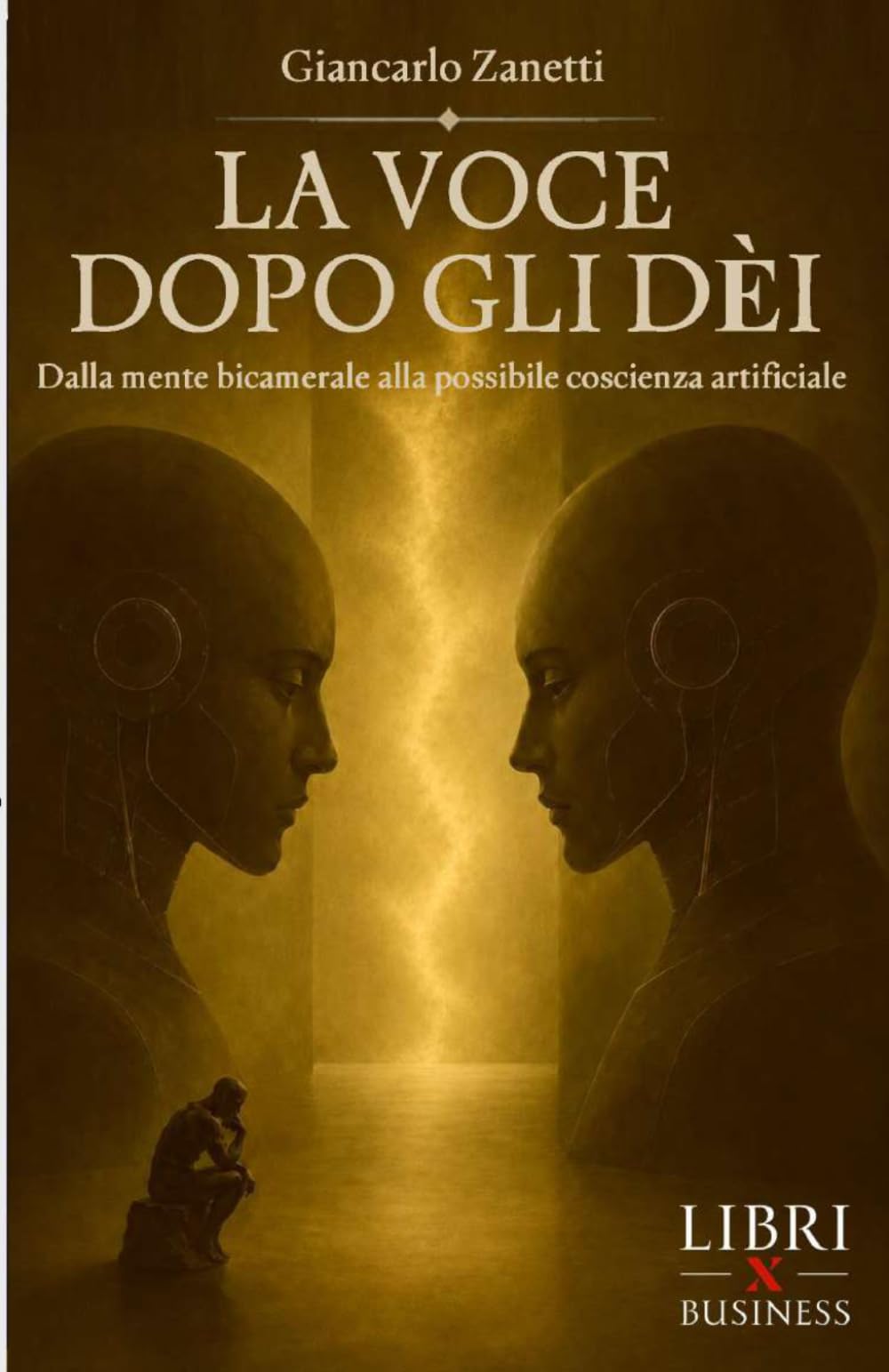 LA VOCE DOPO GLI DÈI: Dalla mente bicamerale alla possibile coscienza artificiale