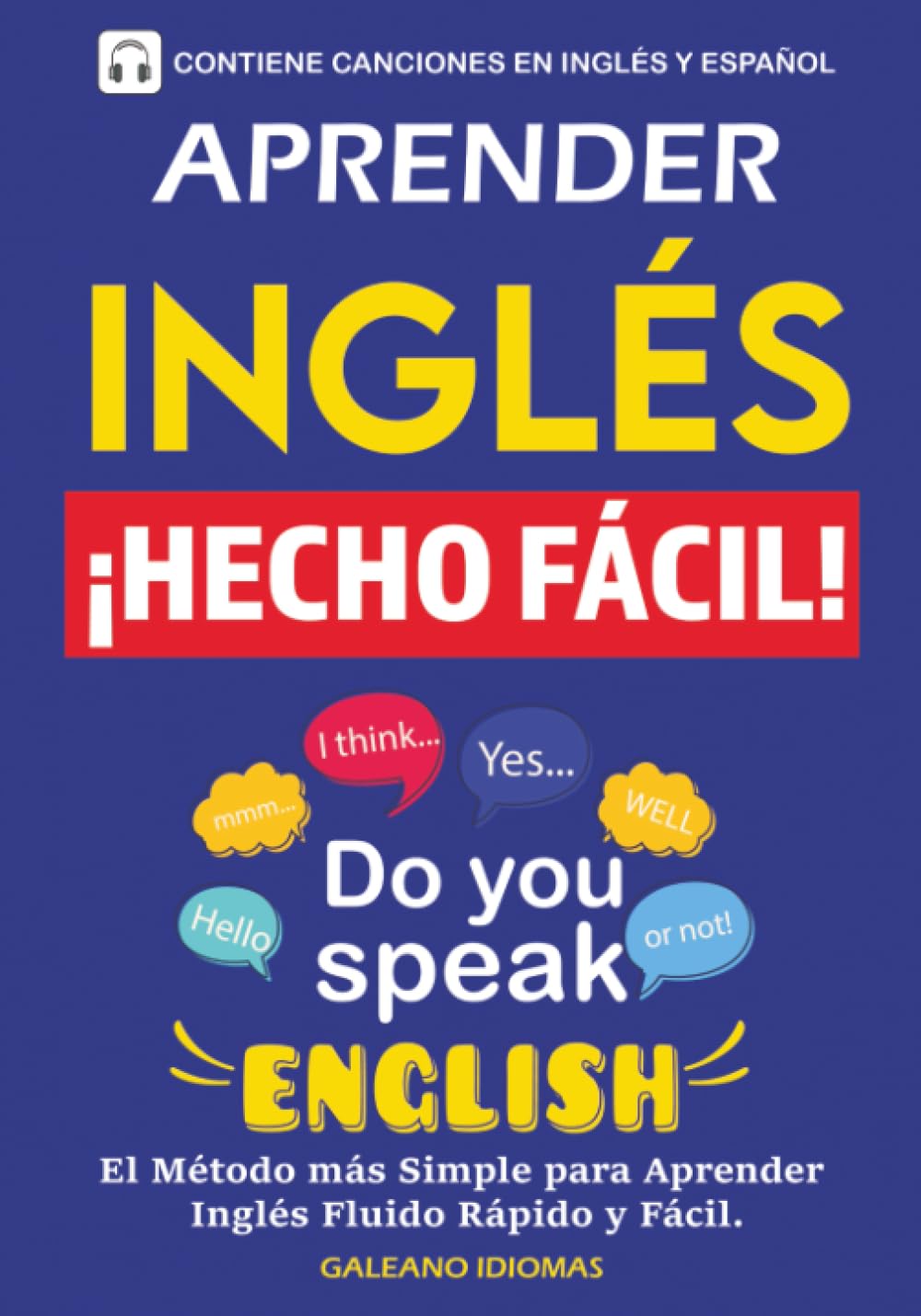Aprender Inglés ¡Hecho Fácil!: El método más simple para Aprender inglés fluido rápido y fácil.