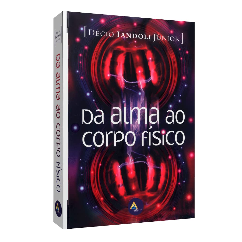 Da Alma ao Corpo Físico