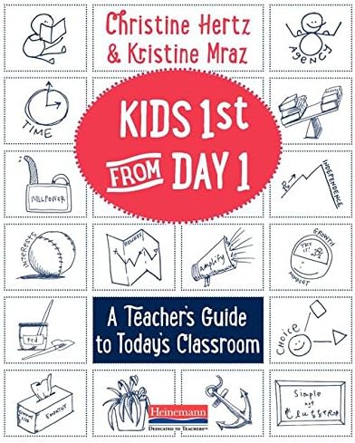 Kids First from Day One: A Teacher’s Guide to Today’s Classroom