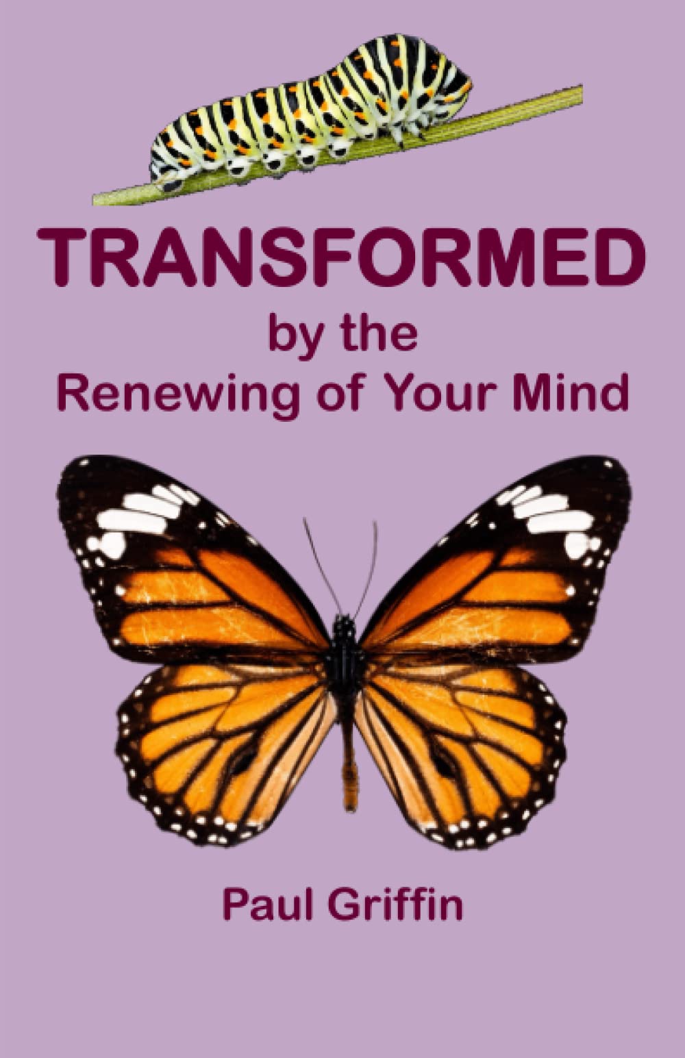 Transformed by the Renewing of Your Mind