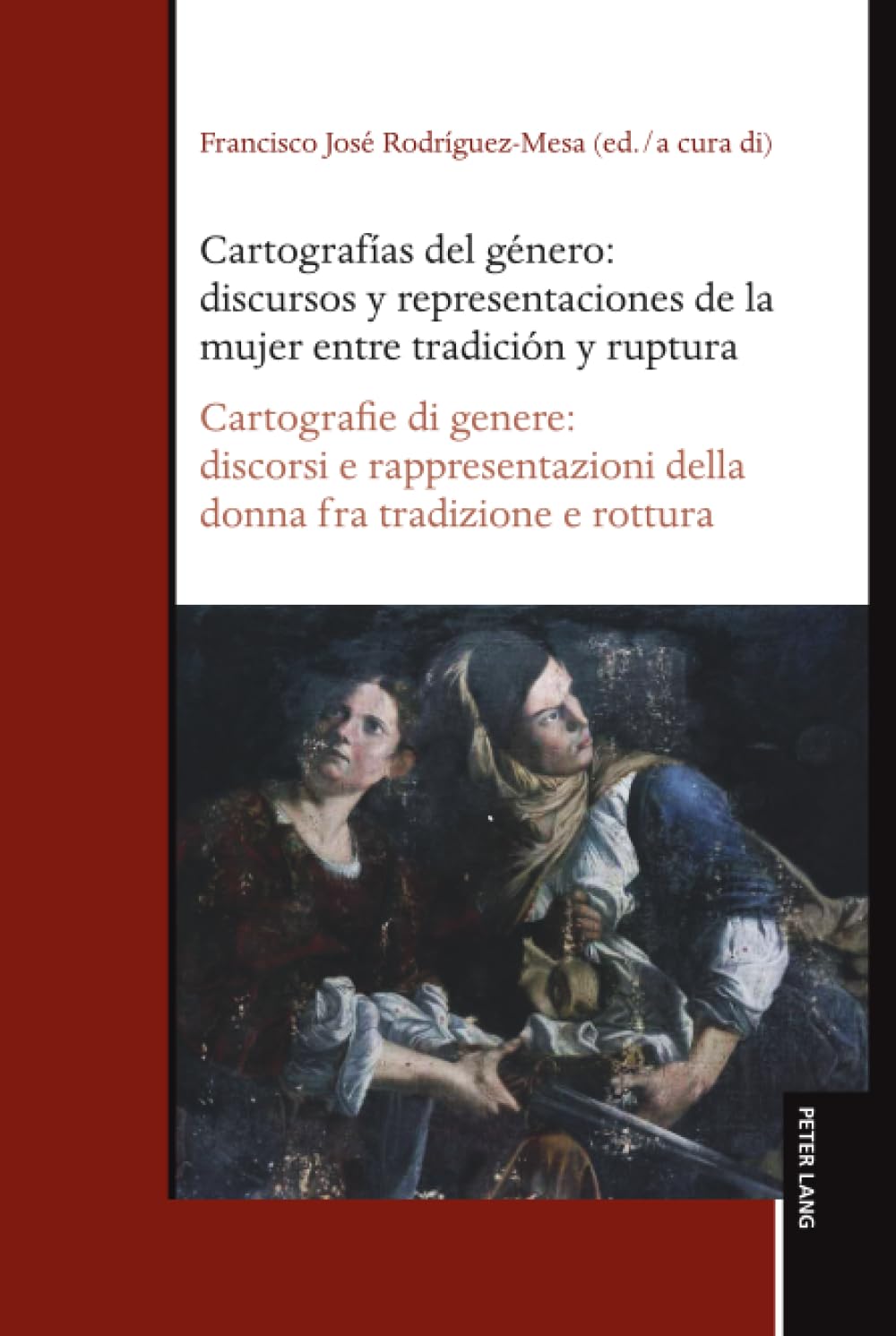 Cartografías del género: discursos y representaciones de la mujer entre tradición y ruptura / Cartografie di genere: discorsi e rappresentazioni della donna fra tradizione e rottura