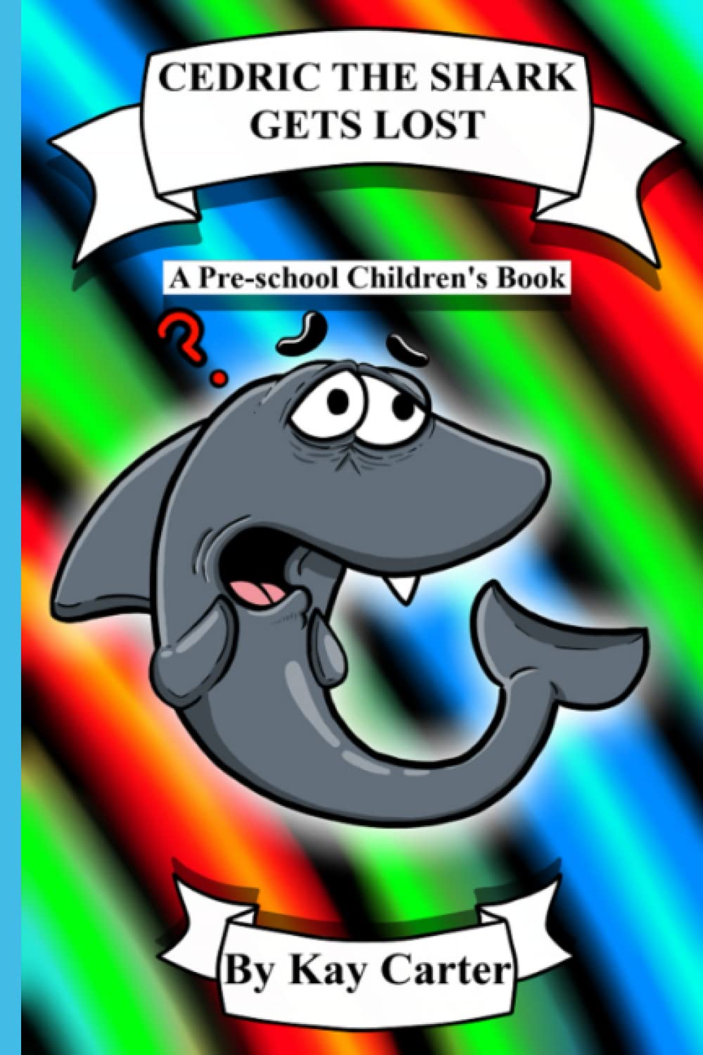Cedric The Shark Gets Lost!: Pre-school children's books (Bedtime Stories For Children)