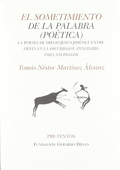 El Sometimiento de la Palabra: La Poesia de Diego Jesus Jime