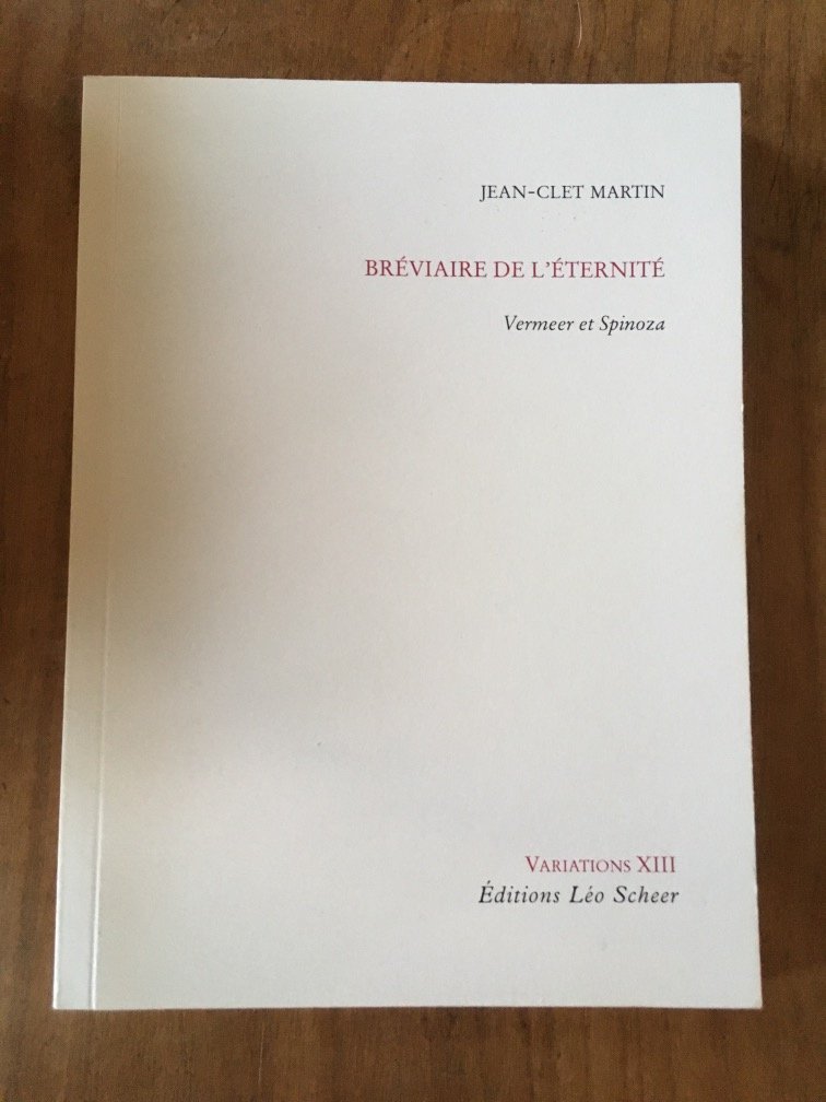 Bréviaire de l'éternité: Vermeer et Spinoza