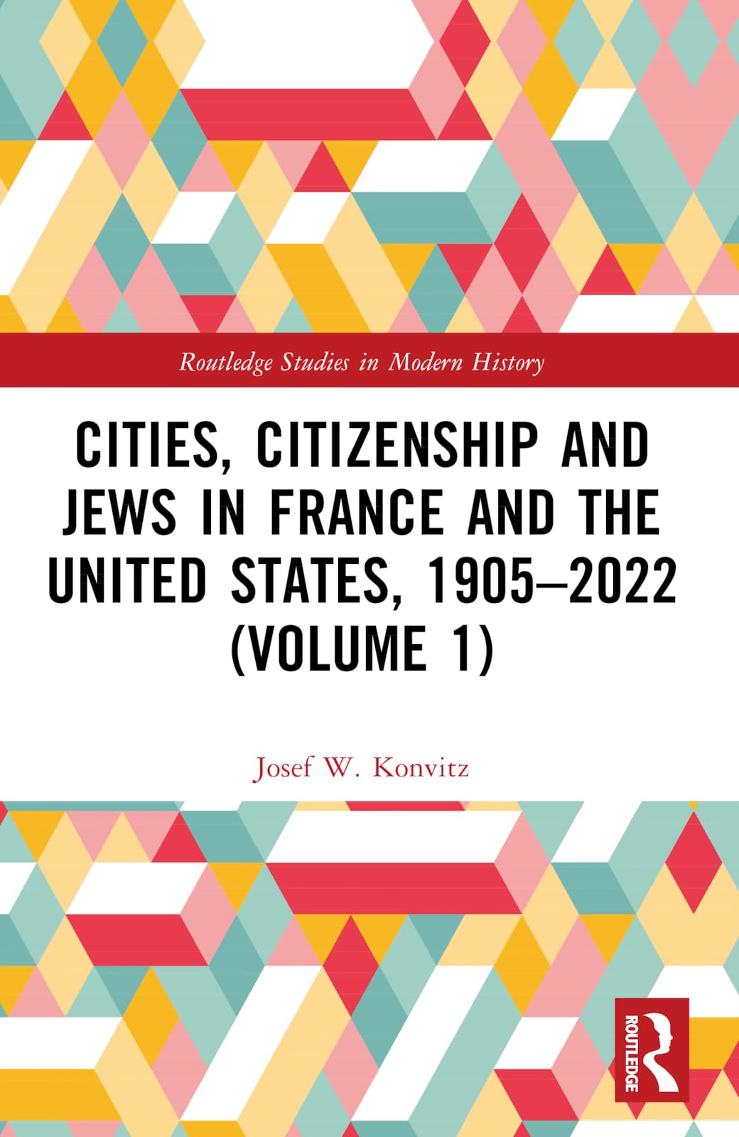 Cities, Citizenship and Jews in France and the United States, 1905–2022 (Volume 1) (Routledge Studies in Modern History)