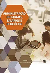 Administração de Cargos, Salários e Benefícios