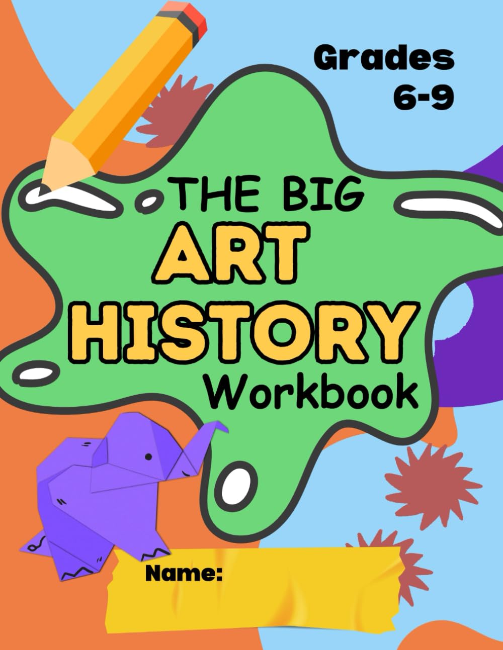 Visual Art Workbook, Middle School / Grade 6 / Grade 7 / Grade 8 / Grade 9 /Art History / Artists / Homeschool (Art Workbooks Grades 5-9)