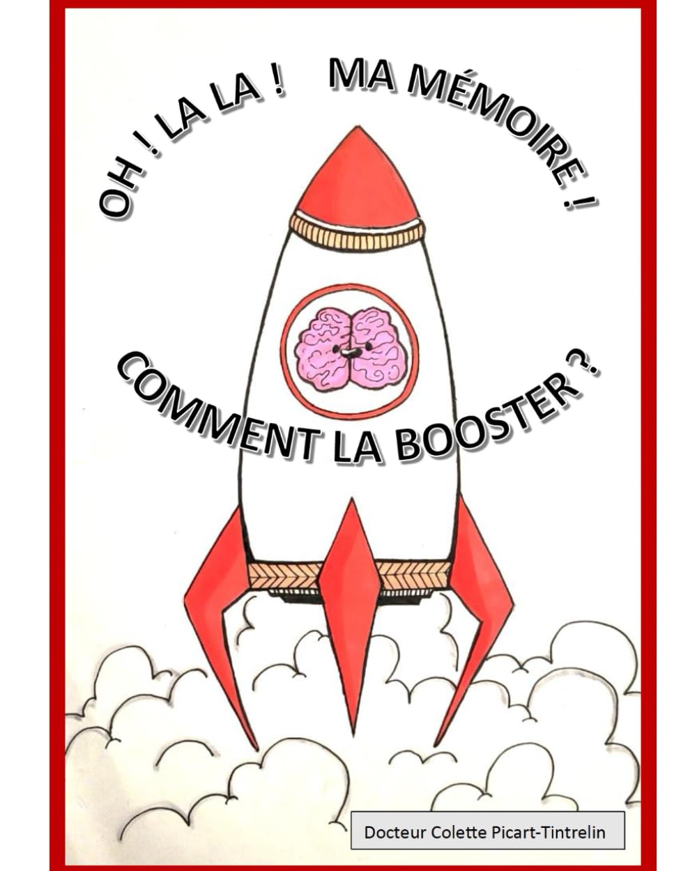 Oh ! la la ma mémoire: Comment la booster